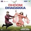 Dhoom Dhadakka - Namaste England